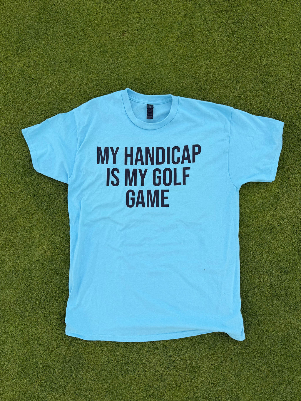 My Handicap Is My Golf Game