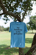 My Handicap Is My Golf Game